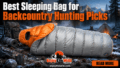 Best Sleeping Bag for Backcountry Hunting Picks