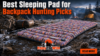 Best Sleeping Pad for Backpack Hunting Picks