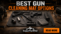Best Gun Cleaning Mat Options