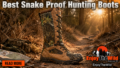 Best Snake Proof Hunting Boots