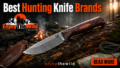 Best-Hunting-Knife-Brands