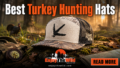 Best Turkey Hunting Hats