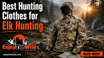 Best Hunting Clothes for Elk Hunting