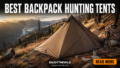 Best Backpack Hunting Tents