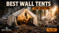 Best-Wall-Tents-for-Hunting
