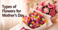 Types of Flowers for mother's day