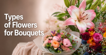 Types of Flowers for Bouquets