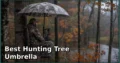 Best Hunting Tree Umbrella Options Compared